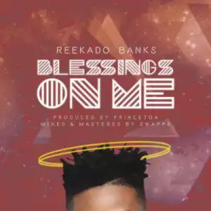 Reekado Banks - “Blessings On Me”